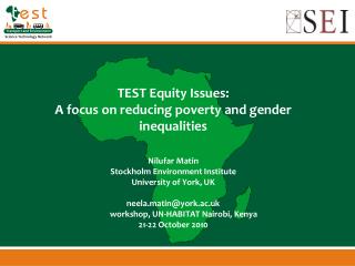 TEST Equity Issues: A focus on reducing poverty and gender inequalities Nilufar Matin