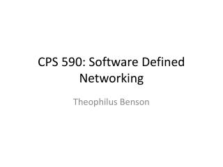 CPS 590: Software Defined Networking