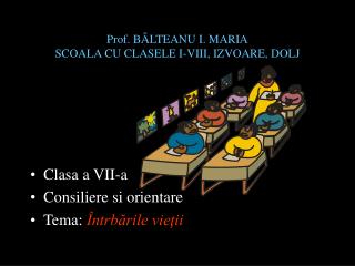 Prof. B ÂLTEANU I. MARIA SCOALA CU CLASELE I-VIII, IZVOARE, DOLJ