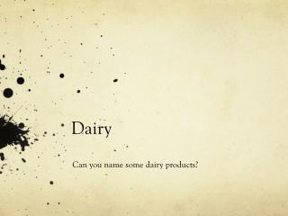 Dairy