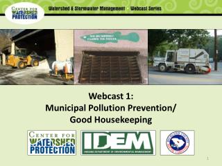 Webcast 1: Municipal Pollution Prevention/ Good Housekeeping