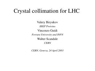 Crystal collimation for LHC