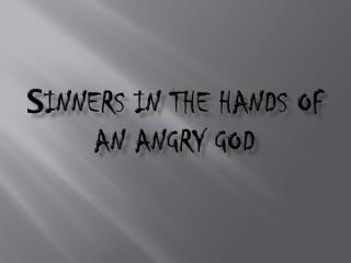 S inners in the hands of an angry god
