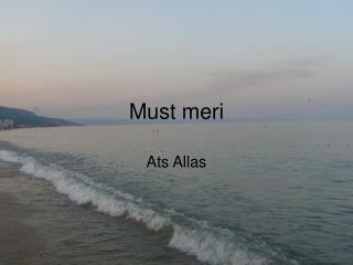 Must meri