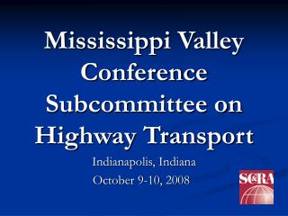 Mississippi Valley Conference Subcommittee on Highway Transport