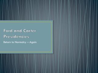 Ford and Carter Presidencies