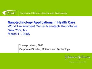 Youseph Yazdi, Ph.D. Corporate Director, Science and Technology