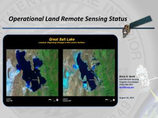 Bruce K. Quirk Land Remote Sensing Program Coordinator (703) 648-5057 quirk@usgs.gov August 16, 2011