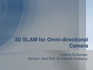 3D SLAM for Omni-directional Camera