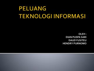PELUANG TEKNOLOGI INFORMASI