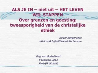 Roger Burggraeve ethicus &amp; bijbelfilosoof KU Leuven Dag van Godsdienst 8 februari 2012