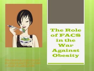 The Role of FACS in the War Against Obesity