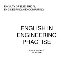 FACULTY OF ELECTRICAL ENGINEERING AND COMPUTING ENGLISH IN ENGINEERING PRACTISE MARIJA KRZNARIĆ