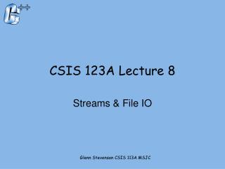 CSIS 123A Lecture 8