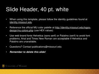 Slide Header, 40 pt. white