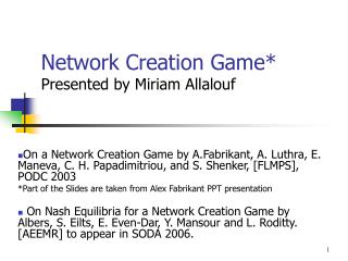 Network Creation Game* Presented by Miriam Allalouf