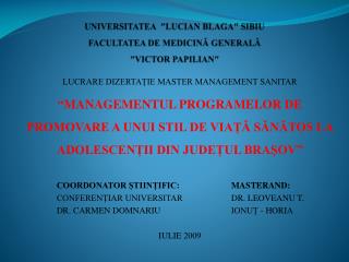 UNIVERSITATEA ″LUCIAN BLAGA″ SIBIU FACULTATEA DE MEDICINĂ GENERALĂ ″VICTOR PAPILIAN″