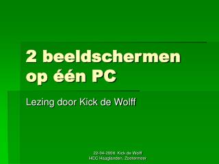 2 beeldschermen op één PC