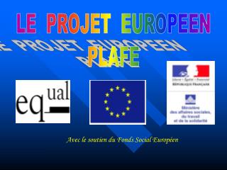 LE PROJET EUROPEEN PLAFE