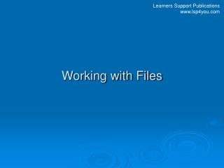 Working with Files