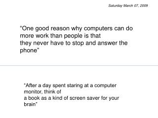 “After a day spent staring at a computer monitor, think of