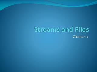 Streams and Files