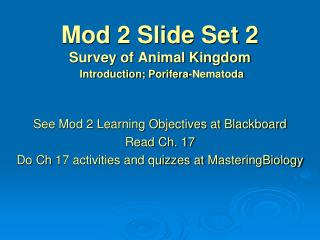 Mod 2 Slide Set 2 Survey of Animal Kingdom Introduction; Porifera-Nematoda