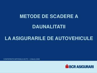 METODE DE SCADERE A DAUNALITATII LA ASIGURARILE DE AUTOVEHICULE