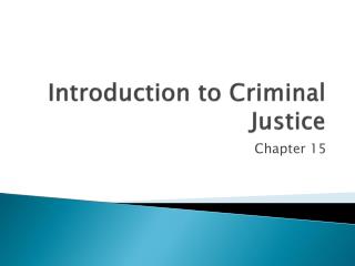 Introduction to Criminal Justice