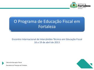 Célula de Educação Fiiscal Secretaria de Finanças de Fortaleza
