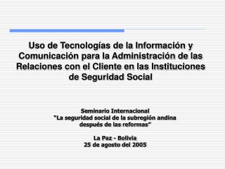 Seminario Internacional “La seguridad social de la subregión andina después de las reformas”