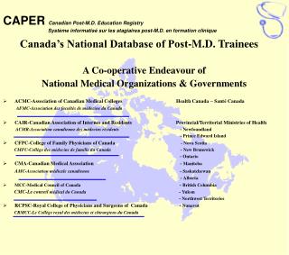 Canada’s National Database of Post-M.D. Trainees	 A Co-operative Endeavour of