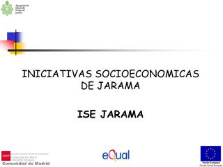 INICIATIVAS SOCIOECONOMICAS DE JARAMA ISE JARAMA