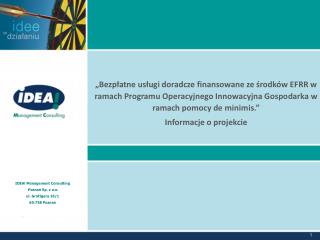 IDEA! Management Consulting Poznań Sp. z o.o . ul . Grottgera 16/1 60‐758 Poznań