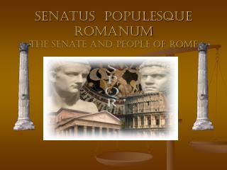 Senatus Populesque Romanum The Senate and People of Rome