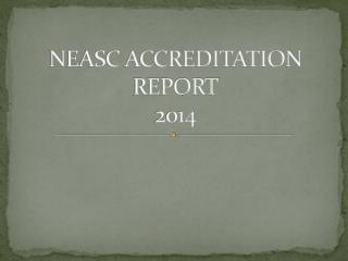 NEASC ACCREDITATION REPORT 2014