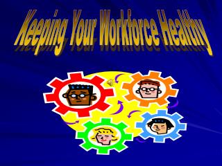 Keeping Your Workforce Healthy