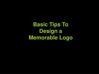 Basic tips to design a memorable logo