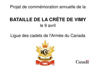 Projet de commémoration annuelle de la BATAILLE DE LA CRÊTE DE VIMY le 9 avril
