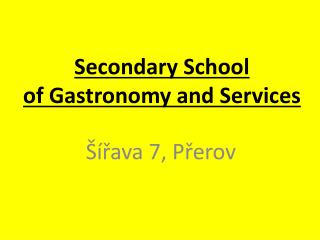 Secondary School of Gastronomy  and Services