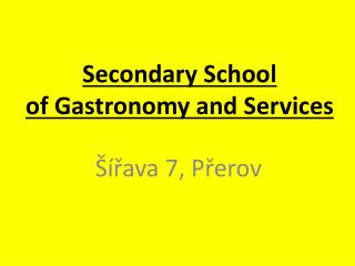Secondary School of Gastronomy  and Services