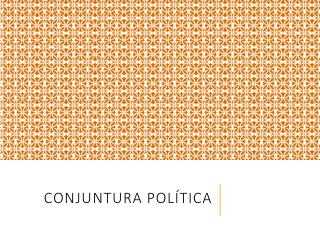 Conjuntura Política