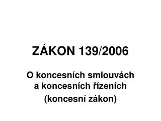 ZÁKON 139/2006