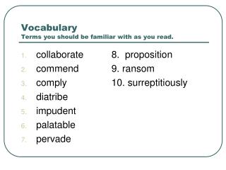 Vocabulary Terms you should be familiar with as you read.