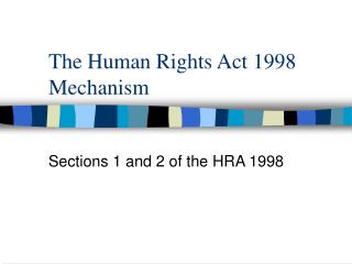 The Human Rights Act 1998 Mechanism