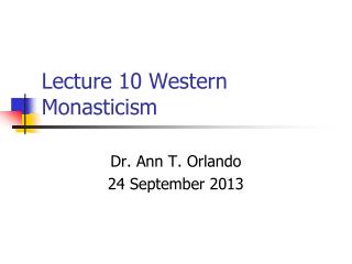 Lecture 10 Western Monasticism
