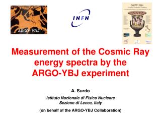 Measurement of the Cosmic Ray energy spectra by the ARGO-YBJ experiment A. Surdo