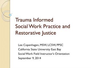 Trauma Informed Social Work Practice and Restorative Justice