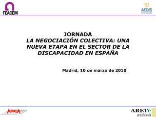 JORNADA LA NEGOCIACIÓN COLECTIVA: UNA NUEVA ETAPA EN EL SECTOR DE LA DISCAPACIDAD EN ESPAÑA