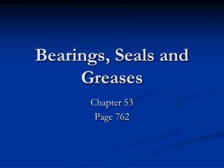 Bearings, Seals and Greases